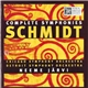 Schmidt – Chicago Symphony Orchestra, Detroit Symphony Orchestra / Neeme Järvi - Complete Symphonies