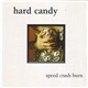 Hard Candy - Speed Crash Burn