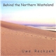 Uwe Reckzeh - Behind The Northern Wasteland