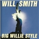 Will Smith - Big Willie Style