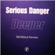 Serious Danger - Deeper (ISB/Wildcat Remixes)