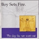 Boy Sets Fire - The Day The Sun Went Out