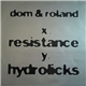 Dom & Roland - Resistance / Hydrolicks