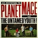 The Untamed Youth - Planet Mace